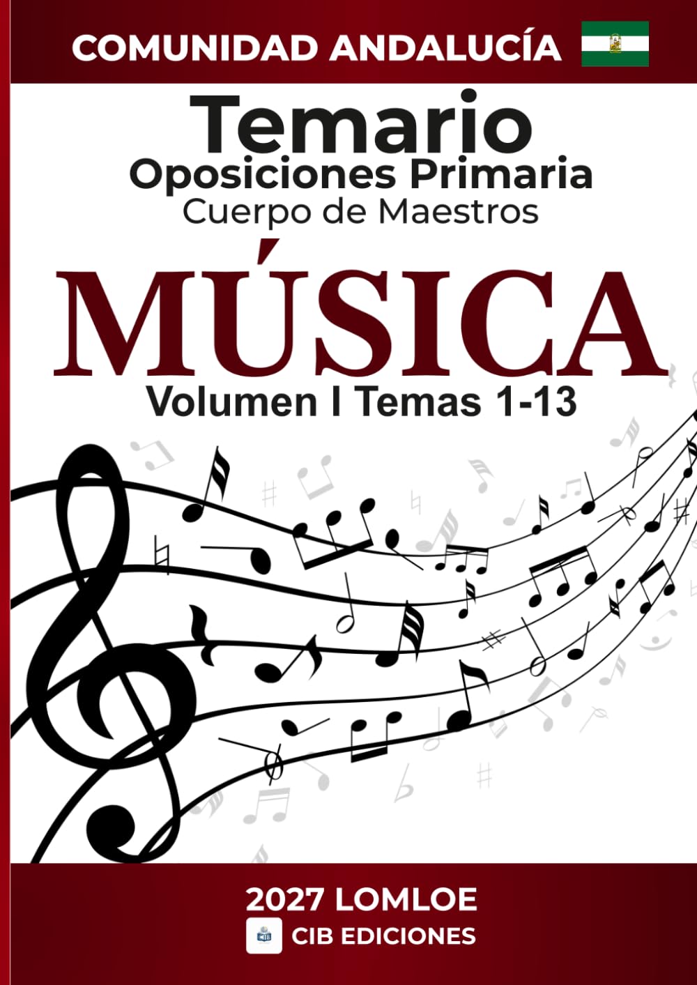 Temario oposiciones Primaria MÚSICA 2027 Vol. 1: Cuerpo de Maestros ANDALUCÍA (MÚSICA ANDALUCÍA 2027)