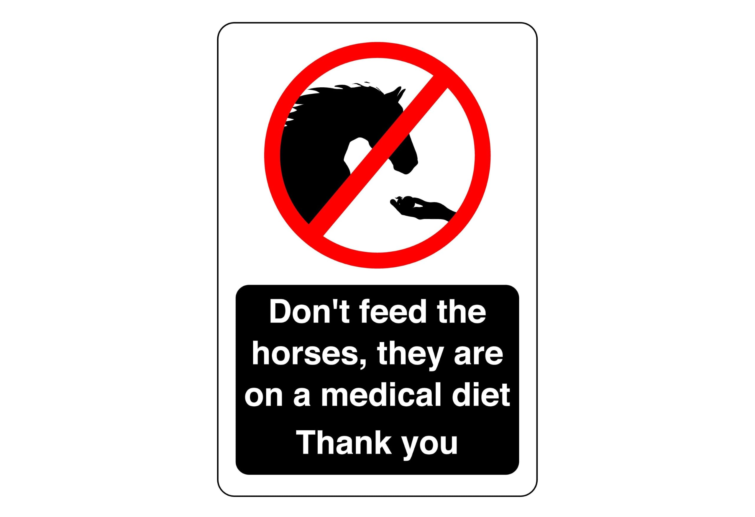 Don't feed horses, they are on medical diet sign- 3mm Aluminium Dibond high-visibility and durability for indoor/outdoor usage (300mm x 200mm) Ensures Safety Within 7m Viewing Distance.