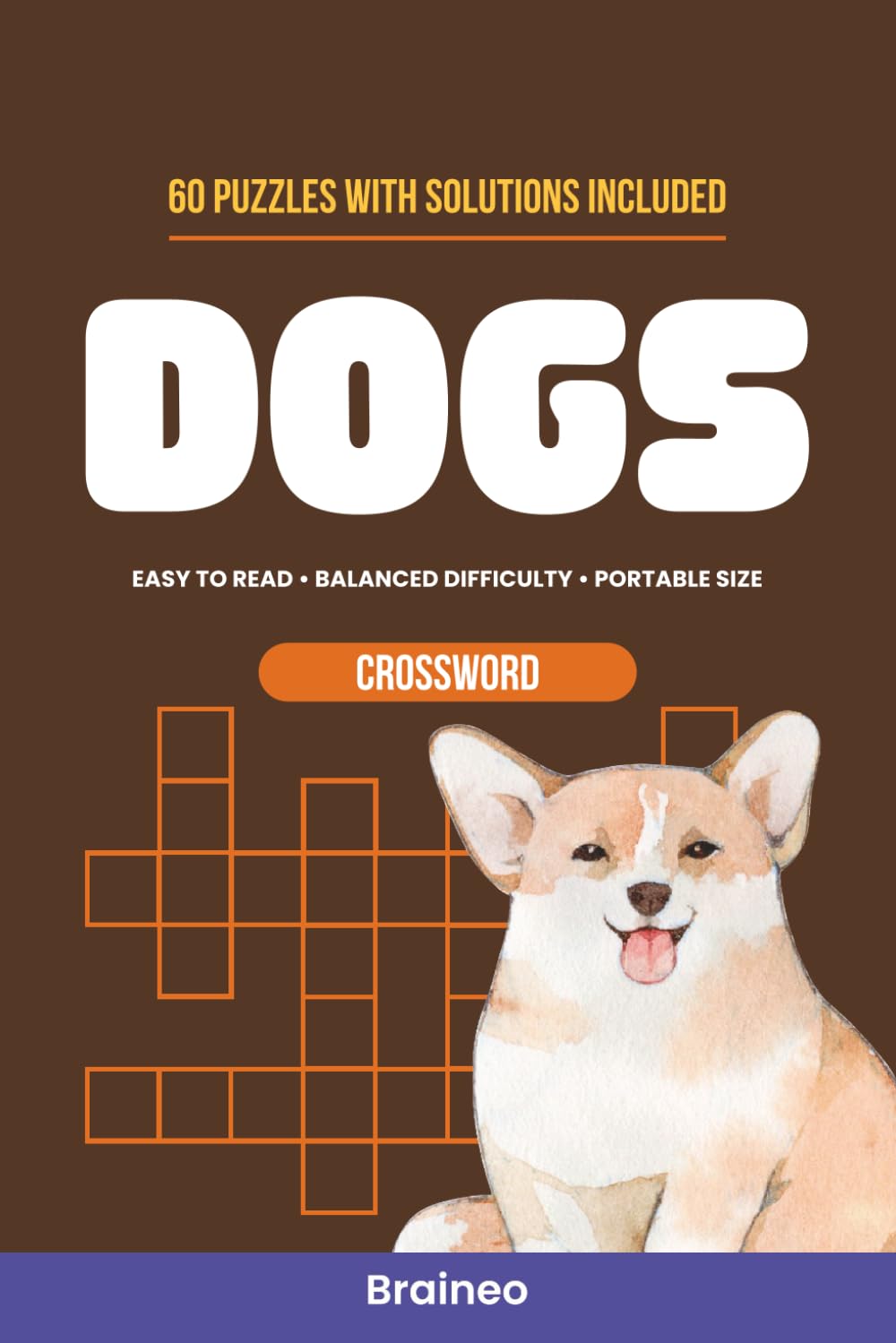 Dogs Crossword Puzzle Book: 60 Crosswords on Breeds, Commands, Care, Training & Canine Culture (Solutions Included)