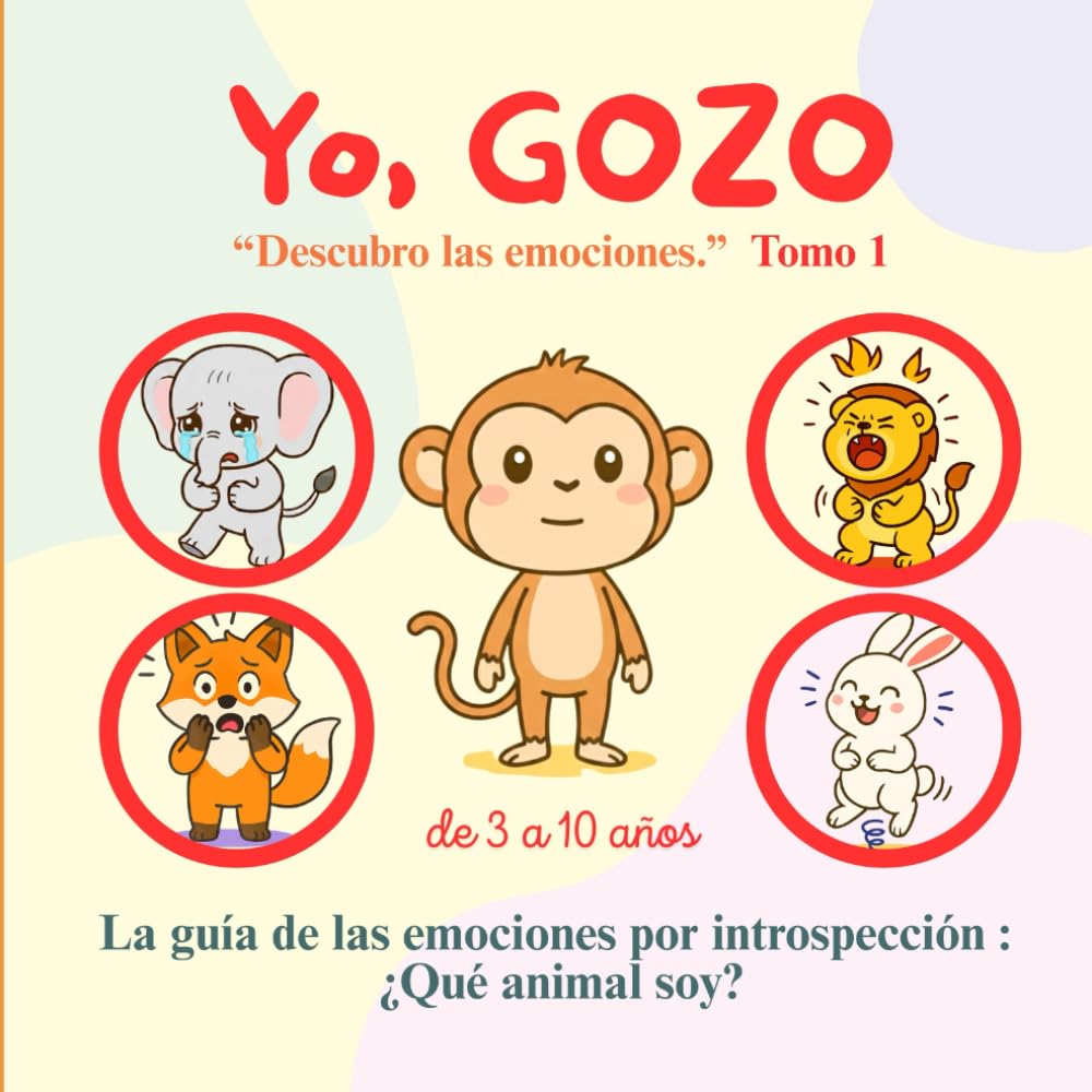 Yo, GOZO – Descubriendo las emociones: Un libro tierno que ayuda a los niños a entender, expresar y calmar sus emociones