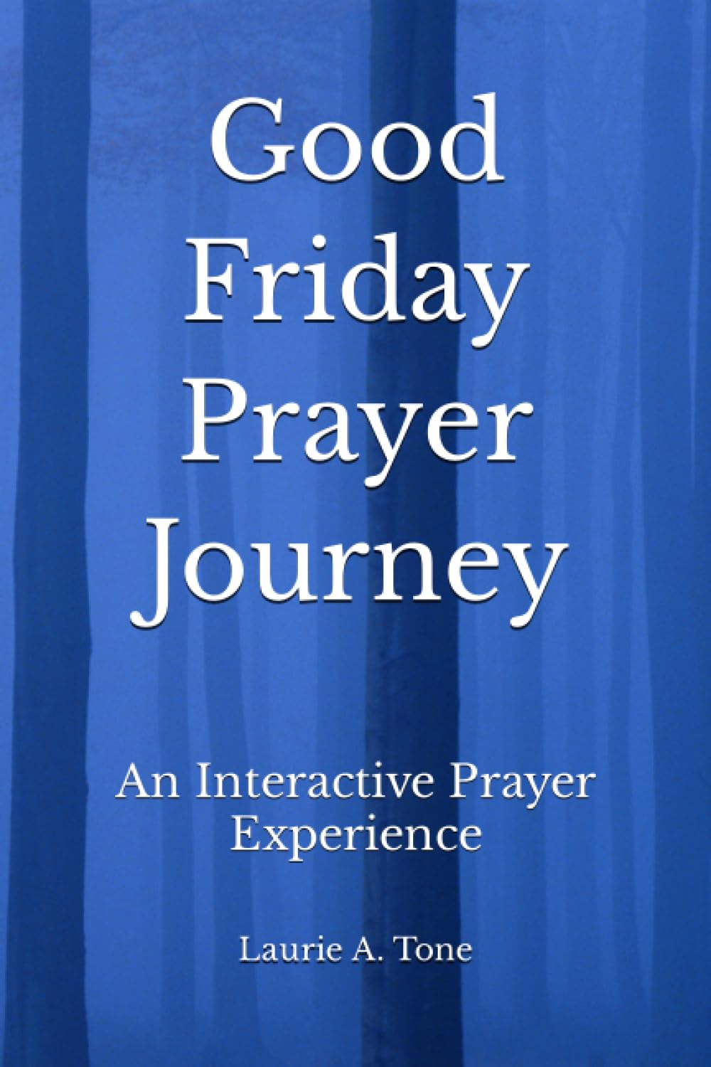 Good Friday Prayer Journey: An Interactive Prayer Experience