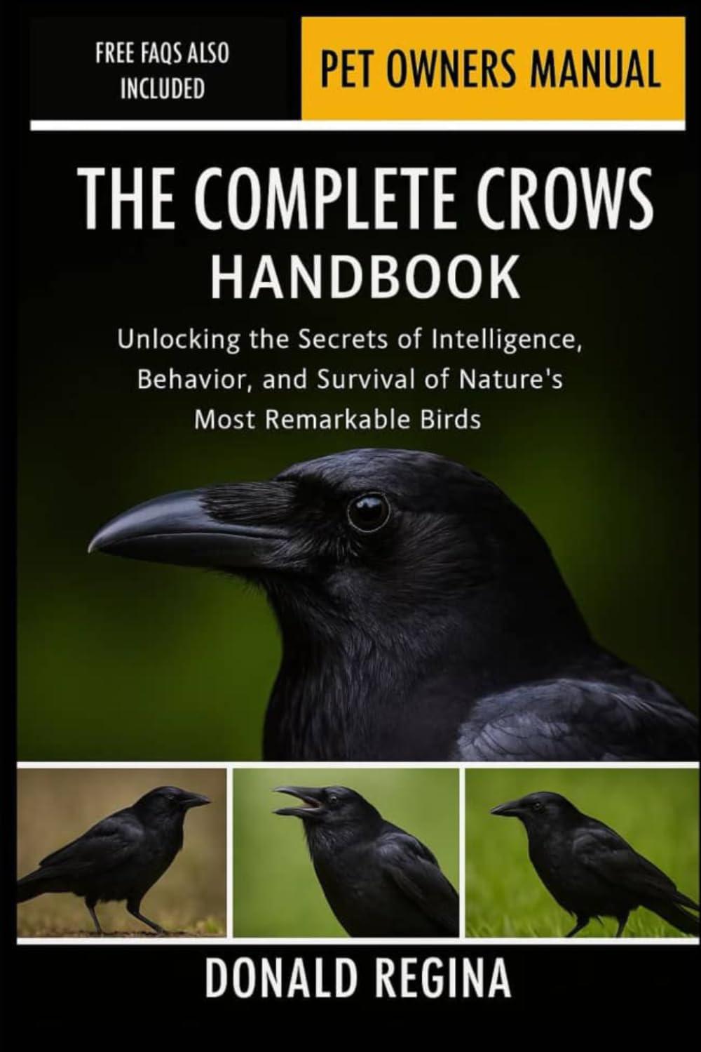 THE COMPLETE CROWS HANDBOOK: Unlocking the Secrets of Intelligence, Behavior, and Survival of Nature’s Most Remarkable Birds.