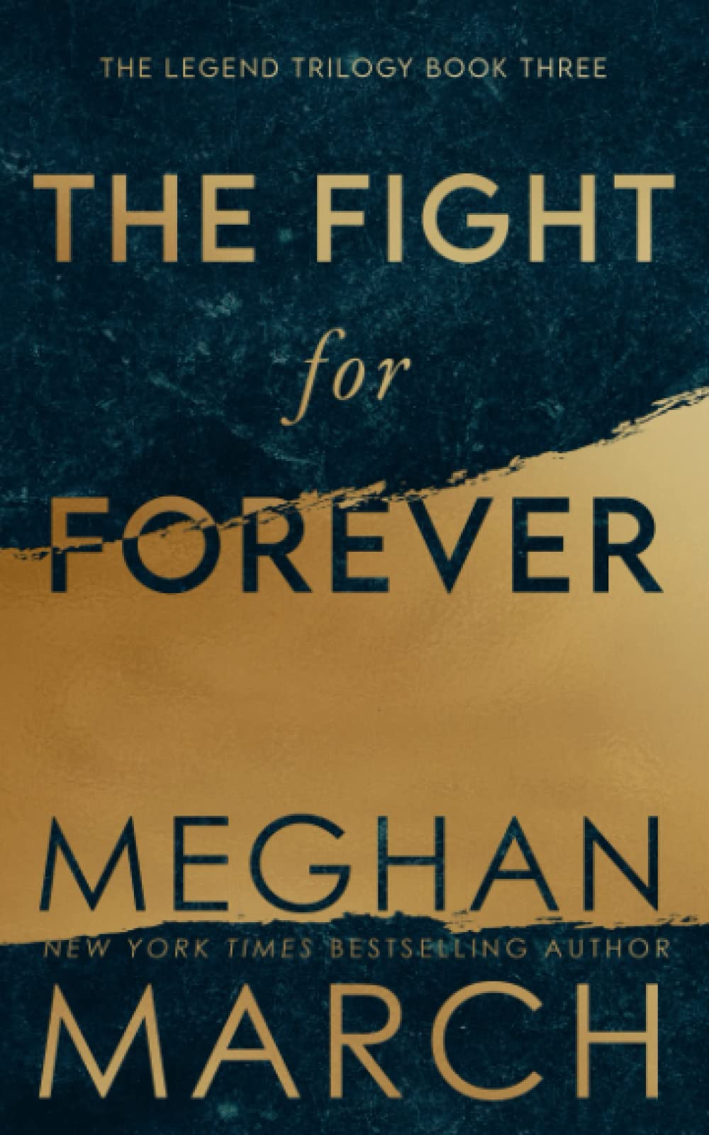 The Fight for Forever: 3 (Legend Trilogy)