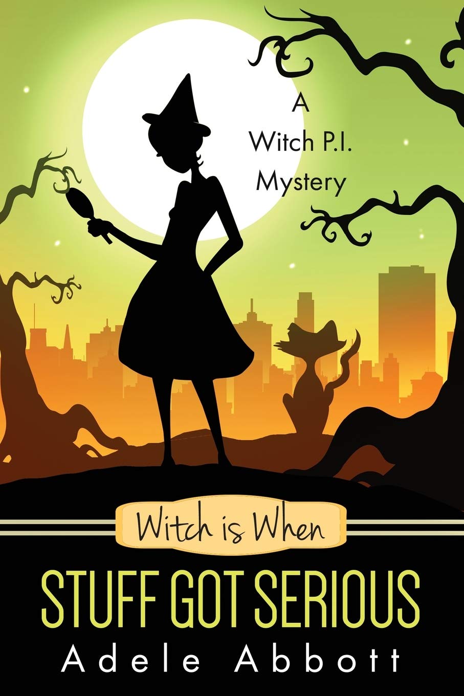 Witch is When Stuff Got Serious: Volume 11 (Witch P.I. Mysteries)