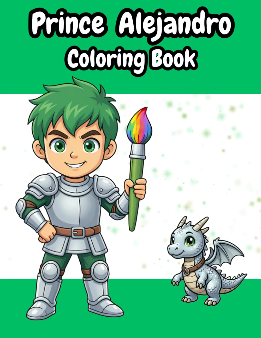 Prince Alexander: Coloring Book for Boys | 50+ Pages with Dragons, Knights and Magical Creatures (Ages 3-8) (The Magical World of Princesses and Princes)