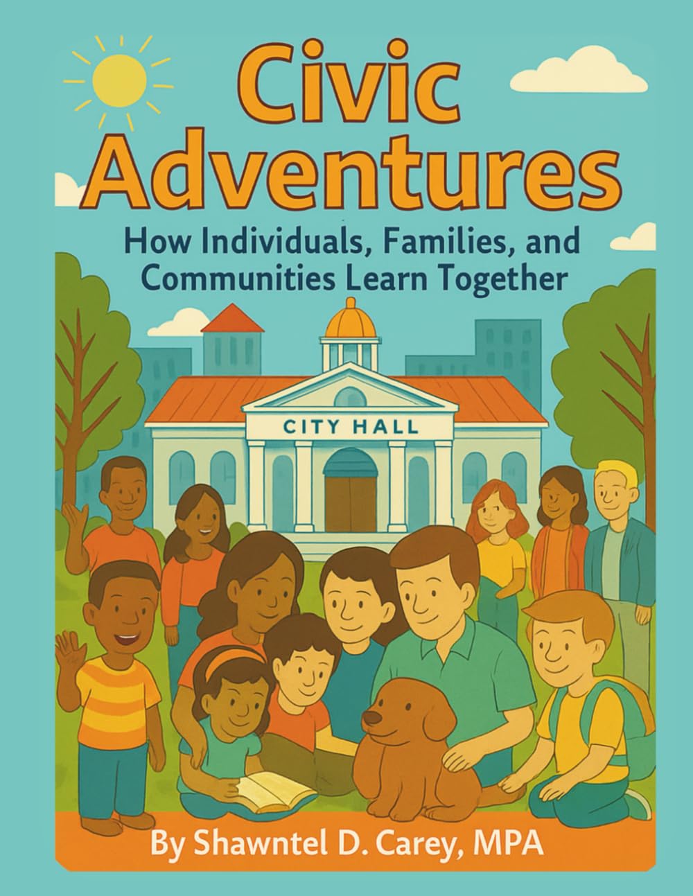 Civic Adventures: How Individuals, Families, and Communities Learn Together (Civic Adventures Series)