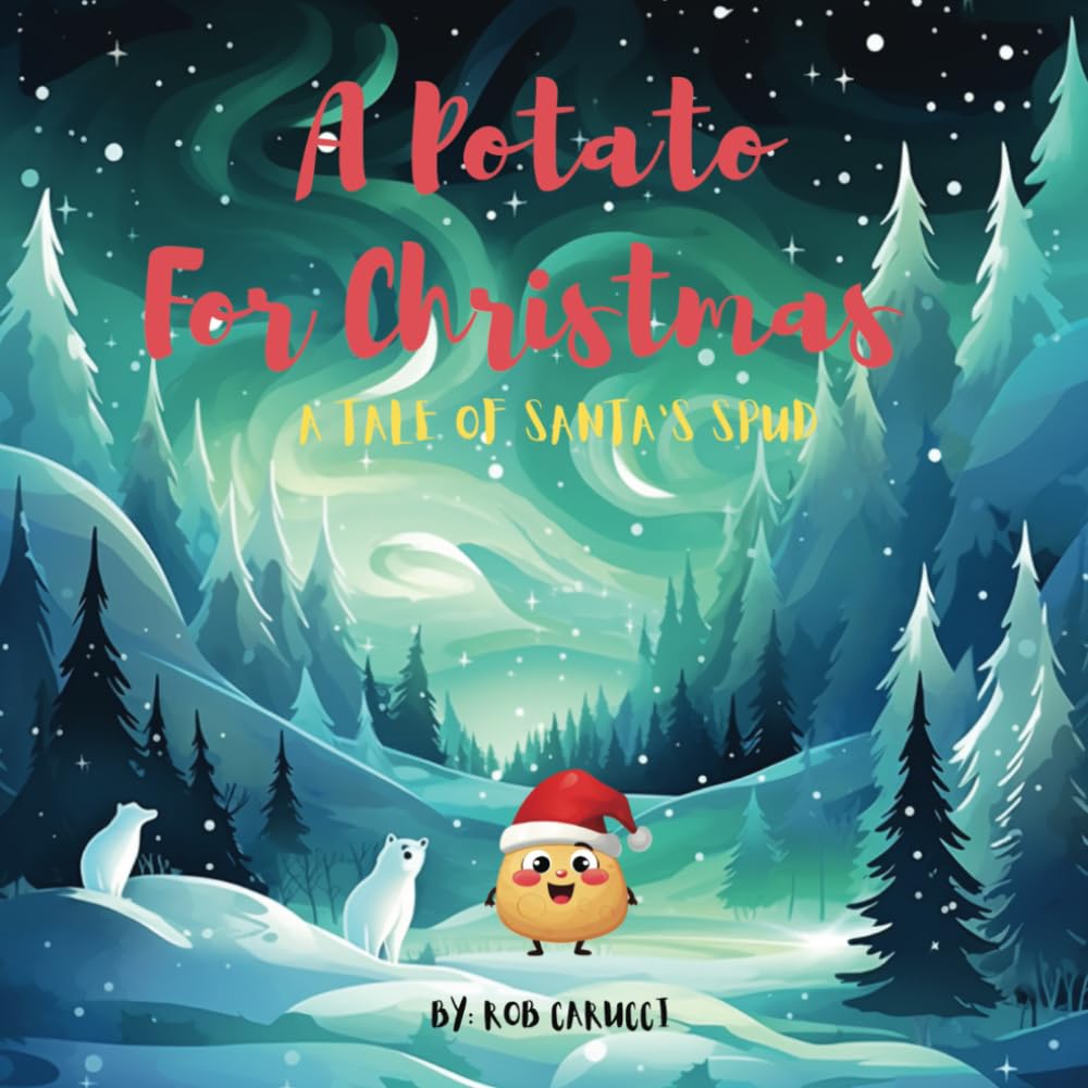 A Potato For Christmas: A Tale of Santa's Spud