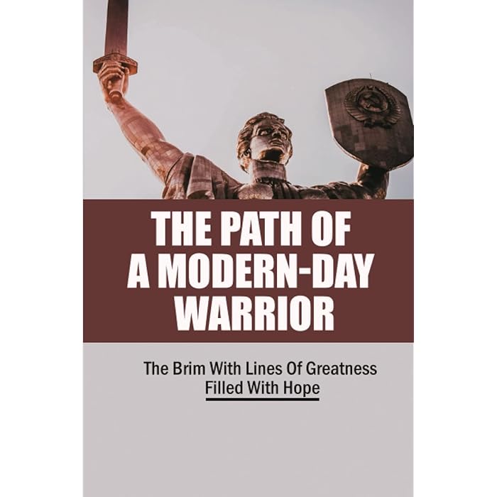 Buy The Path Of A ModernDay Warrior The Brim With Lines Of Greatness