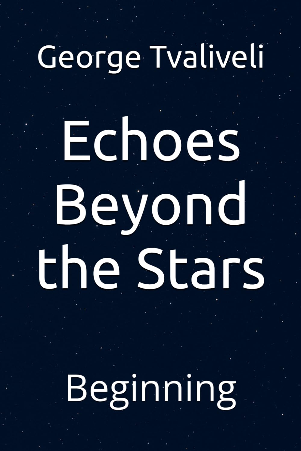 Echoes Beyond the Stars: Beginning (Amir-En Saga)