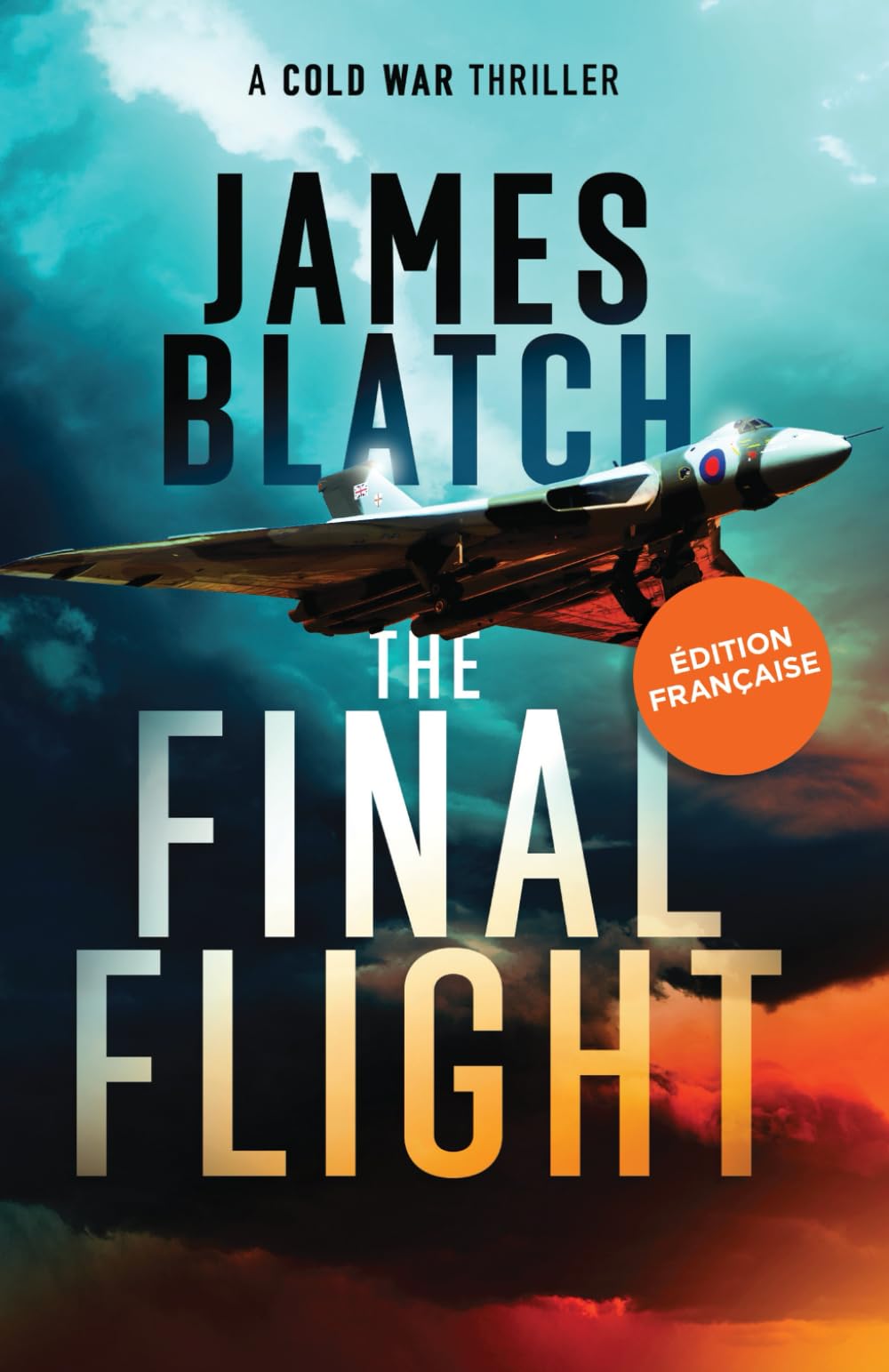 The Final Flight: édition française (Thrillers de la Guerre Froide)
