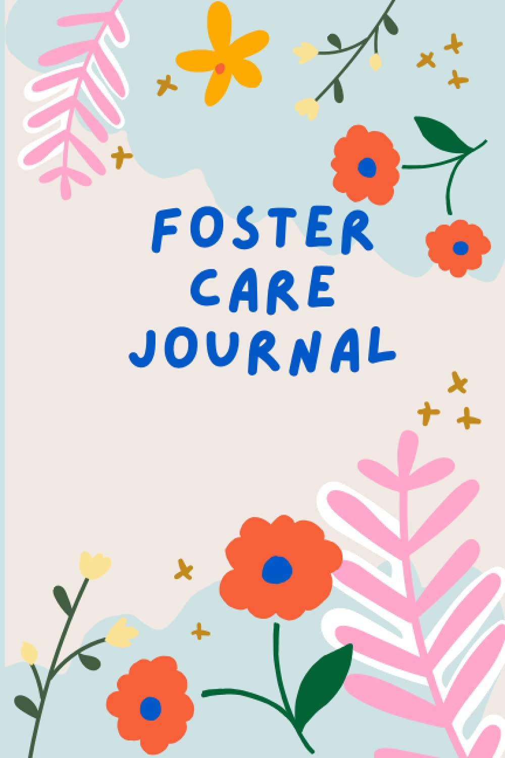 Foster Carer Journal : 6 month undated journalling diary for foster carers to record daily log records