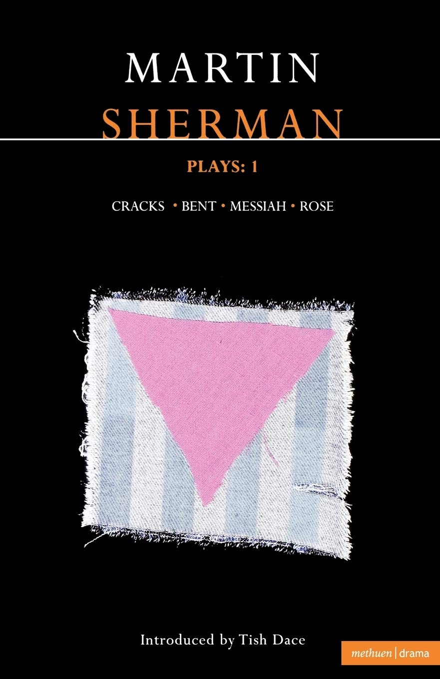 Sherman Plays: 1: Cracks; Bent; Messiah; Rose: v. 1 (Contemporary Dramatists)
