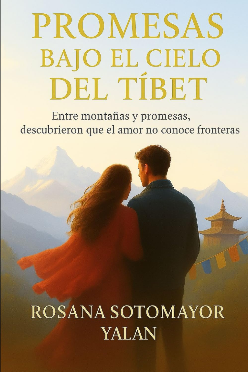 Promesas Bajo el Cielo del Tíbet: Entre Montañas y Promesas, Descubrieron que el Amor No Conoce Fronteras