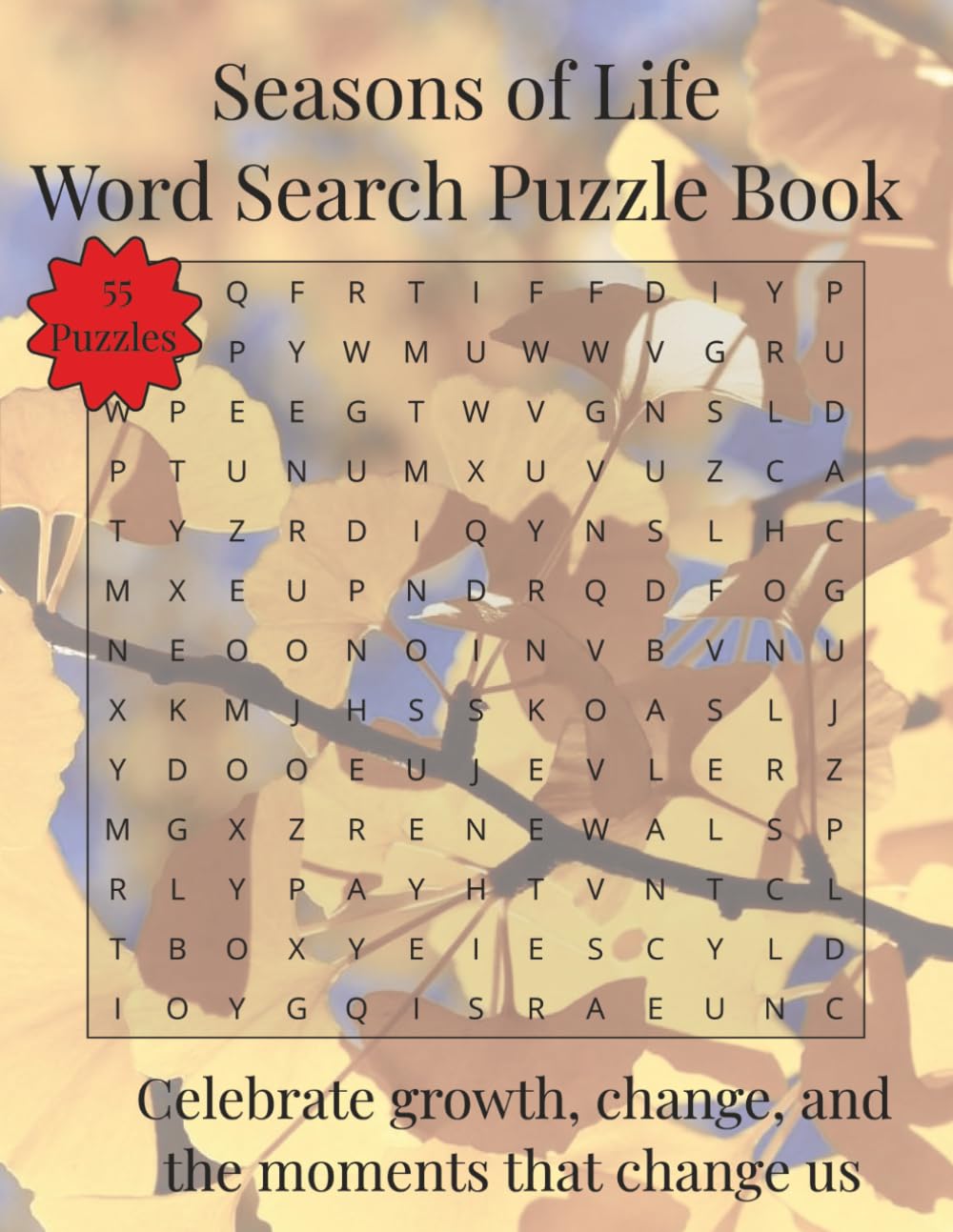 Seasons of Life Word Search Puzzle Book: Celebrate growth, change, and the moments that change us | 110 Pages | 55 Puzzles (Relaxation & Mindful)