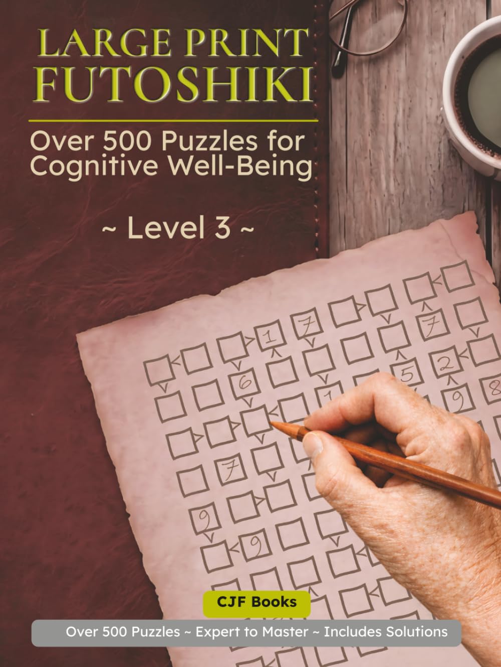 Futoshiki Large Print – Level 3: Over 500 Inequality Logic Puzzles for Adults | Intermediate to Expert | 8x8 Grids | 9x9 Grids | Brain Teasers with Solutions