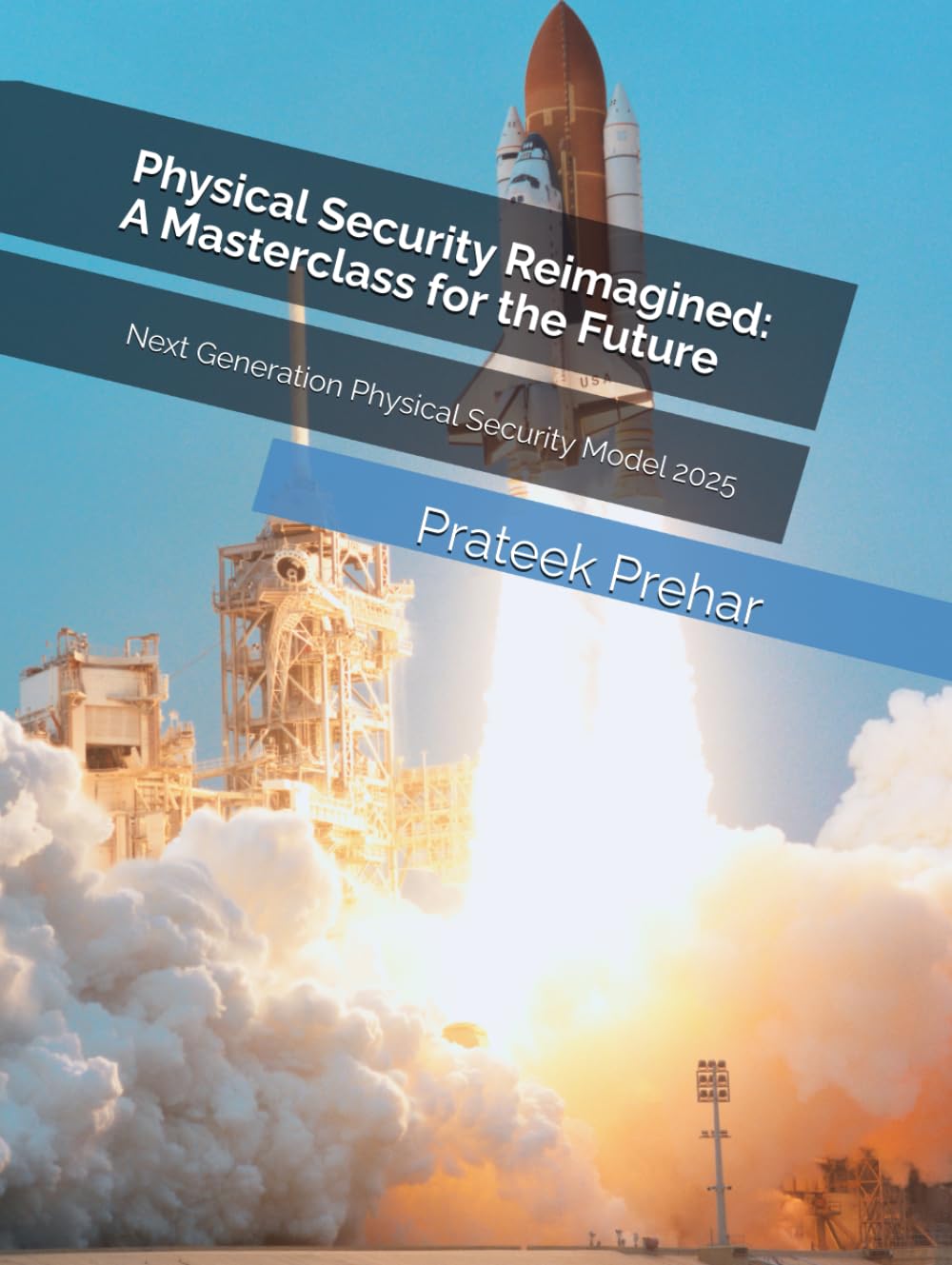 Physical Security Reimagined: A Masterclass for the Future: Next Generation Physical Security Model 2025