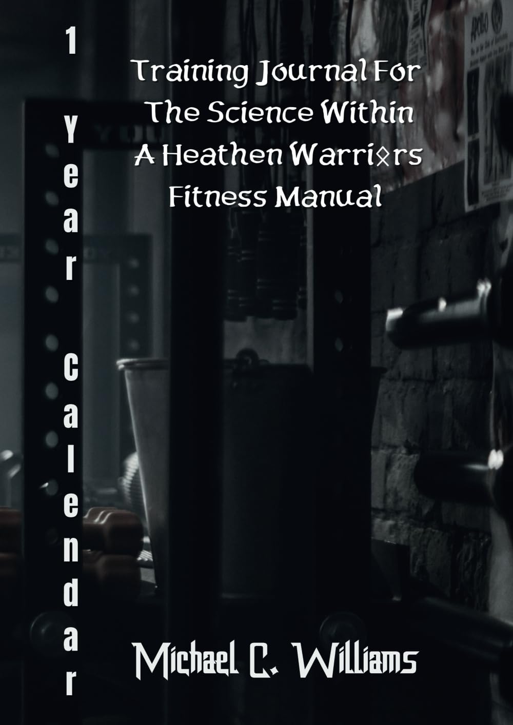 1-Year Calendar Training Journal For The Science Within A Heathen Warriors Fitness Manual-picture-28