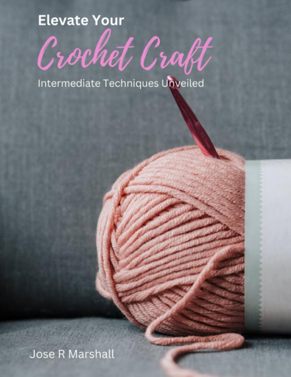 Elevate Your Crochet Craft: Intermediate Techniques Unveiled