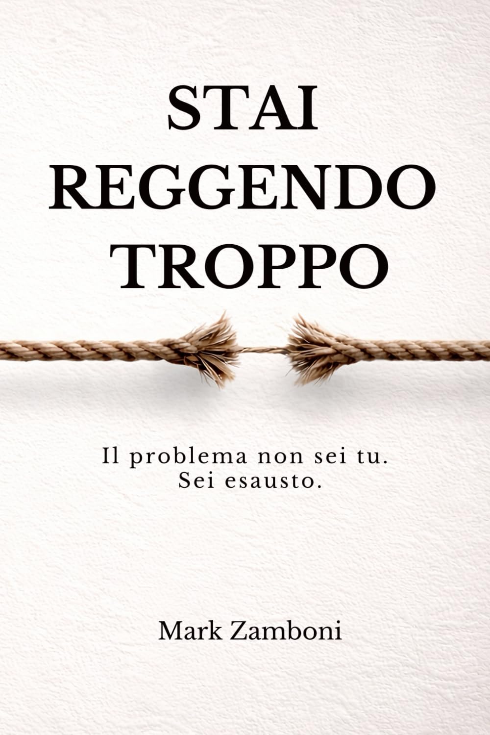 STAI REGGENDO TROPPO: Il problema non sei tu. Sei esausto.