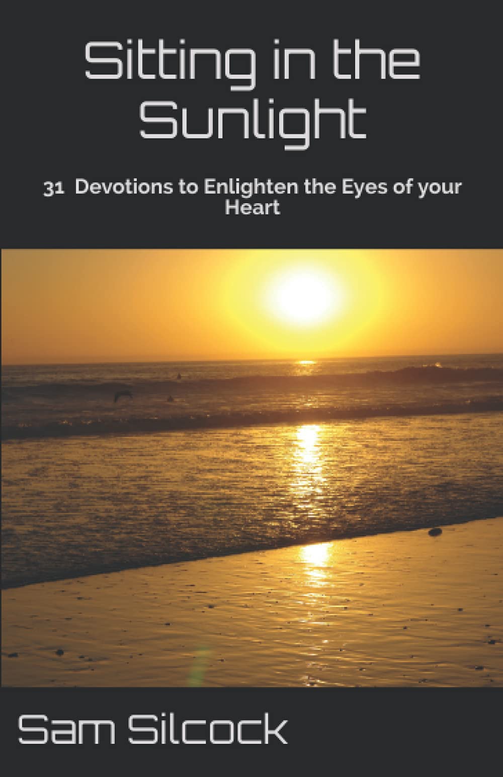 Sitting in the Sunlight: 31 Devotions to Enlighten the Eyes of your Heart