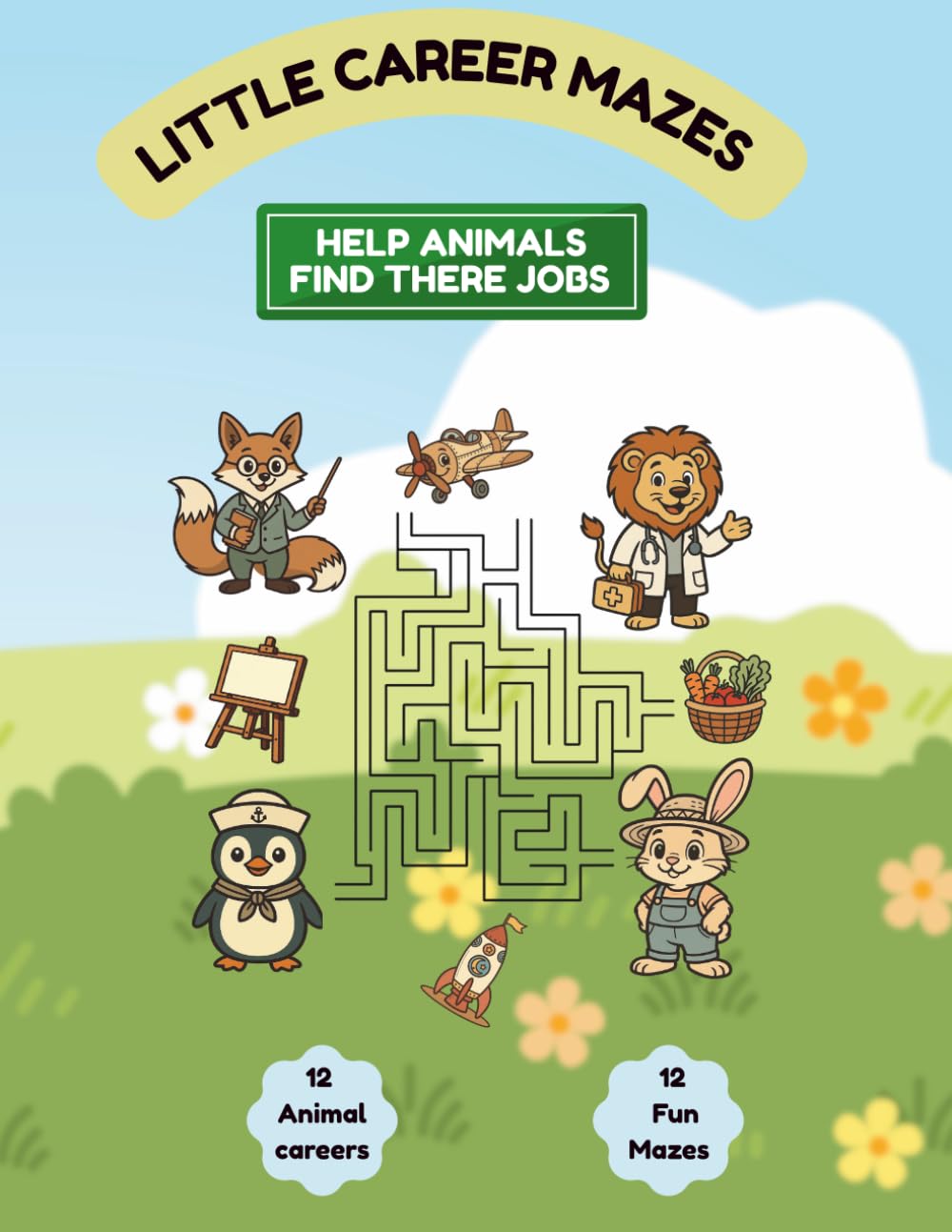 Little Career Mazes: Help Animals Find Their Jobs - 12 Fun Mazes for Kids