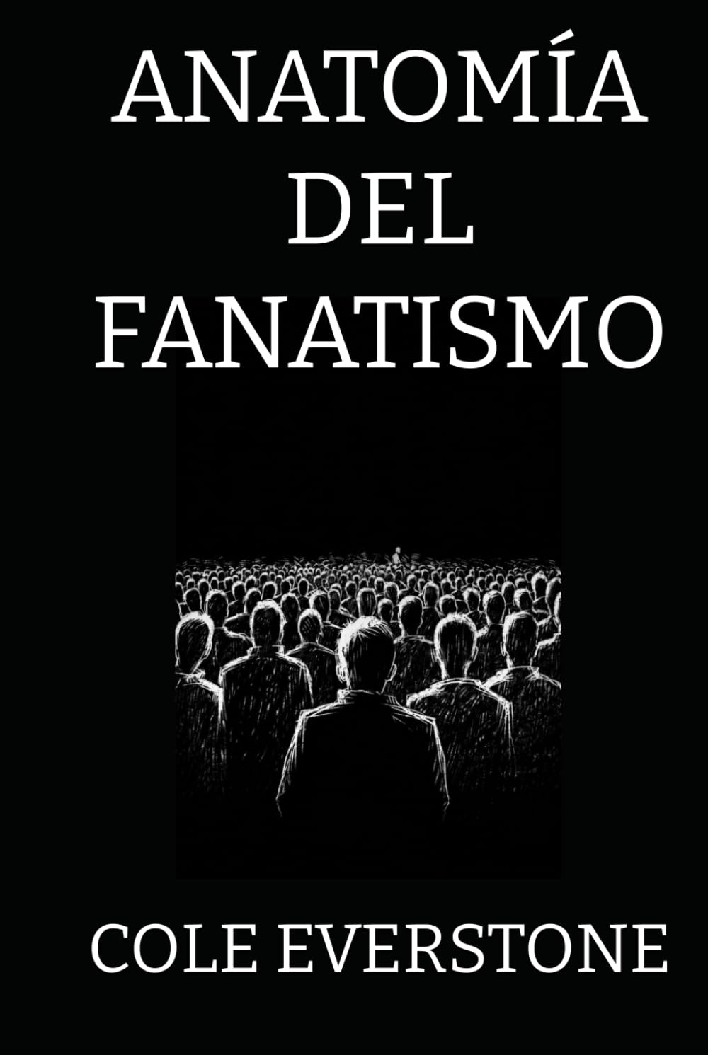 ANATOMÍA DEL FANATISMO