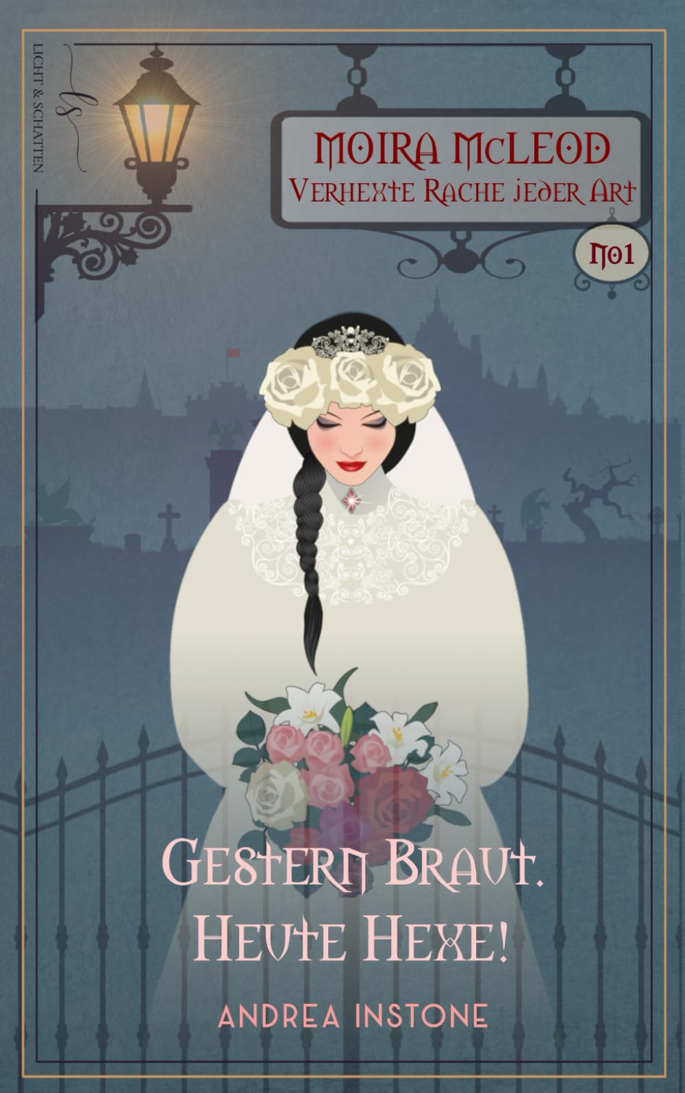 Gestern Braut. Heute Hexe! (Moira McLeod - Verhexte Rache jeder Art)