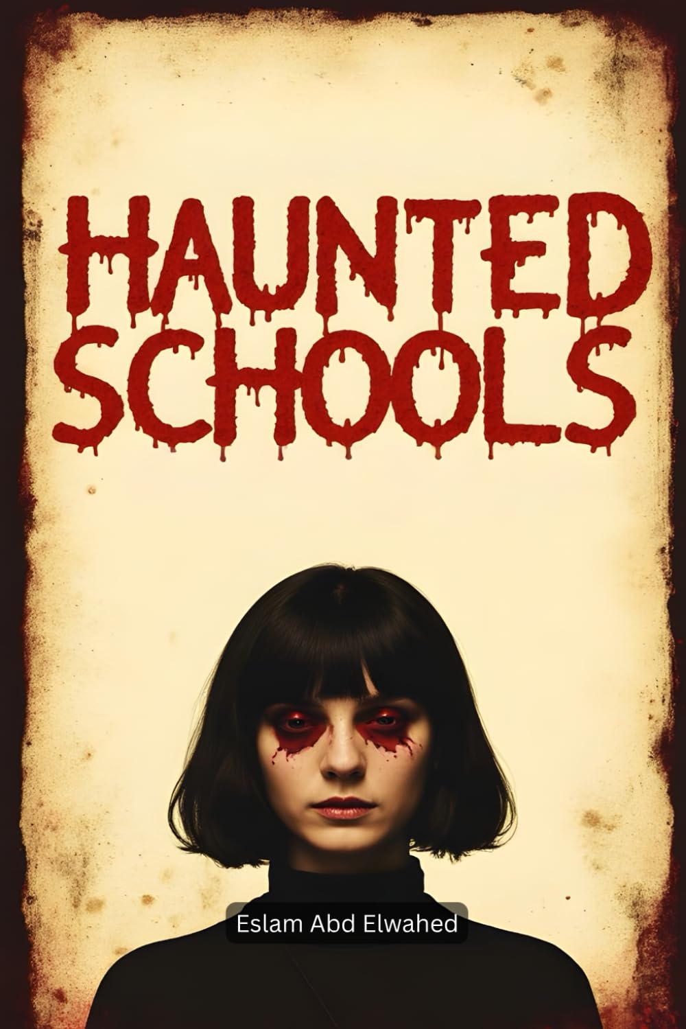 Haunted Schools: 100 True Horror Stories of Ghostly Students and Dark Legends (Horror & Supernatural)