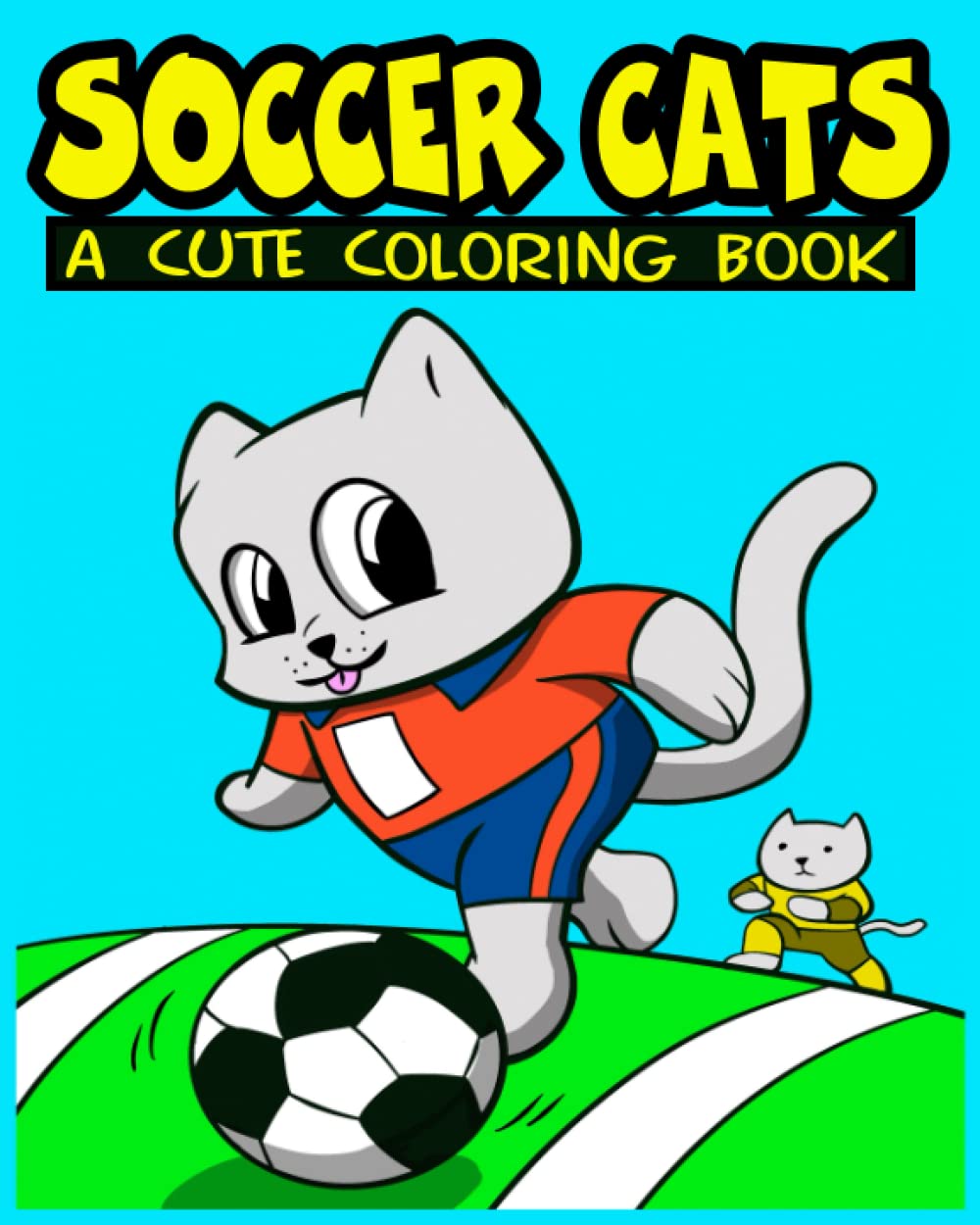 Soccer Cats: a Cute Kitty Coloring Book