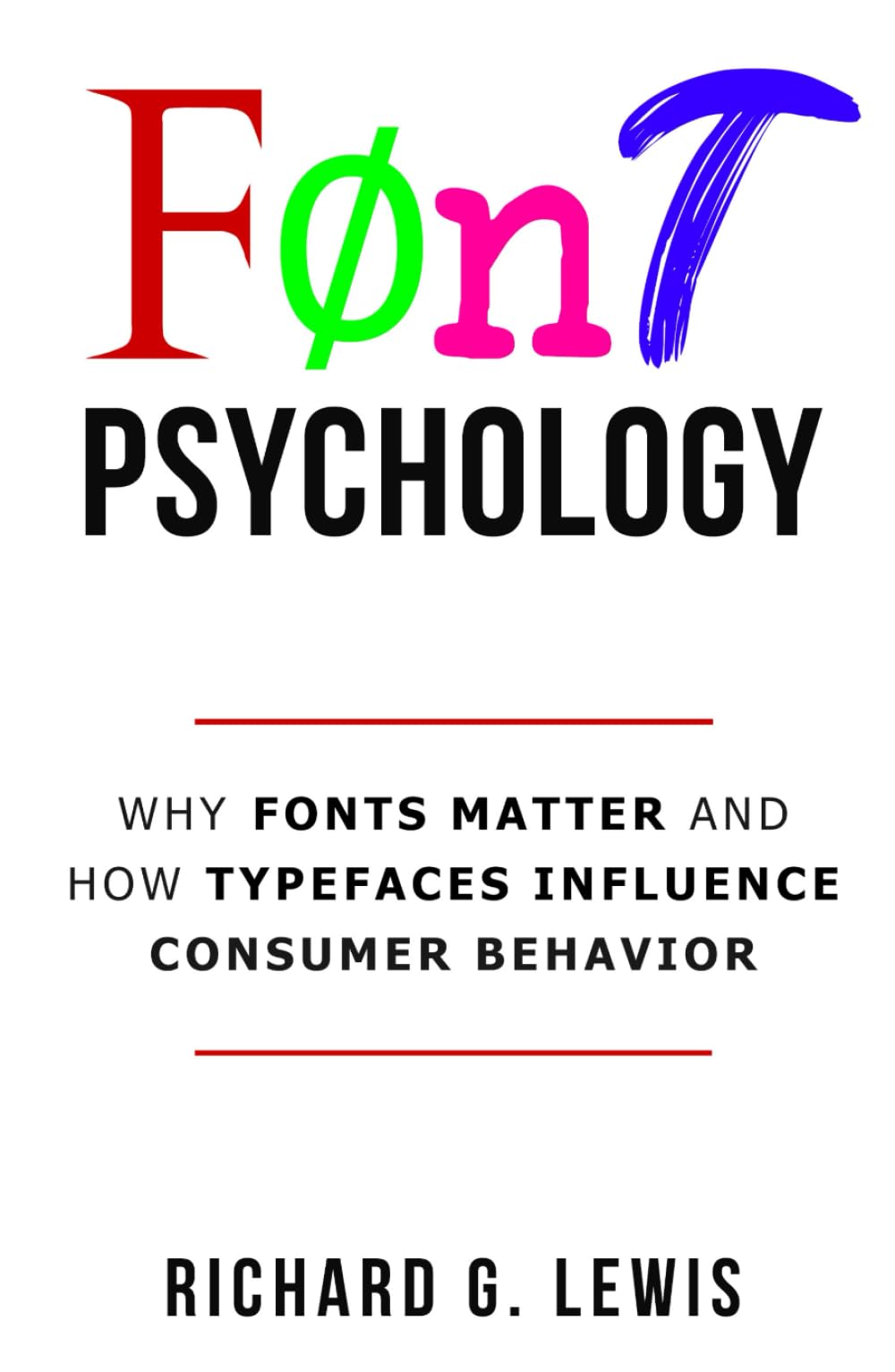 Font Psychology: Why Fonts Matter and How They Influence Consumer Behavior (Business Psychology Books)