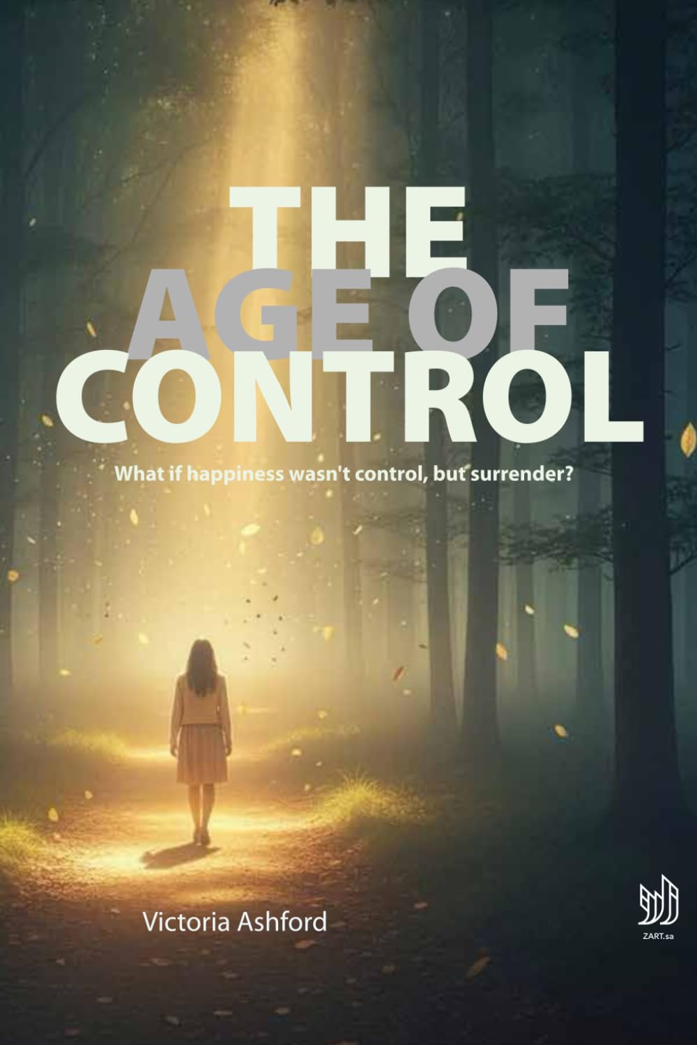 The Age of Control: What if happiness wasn't control, but surrender?