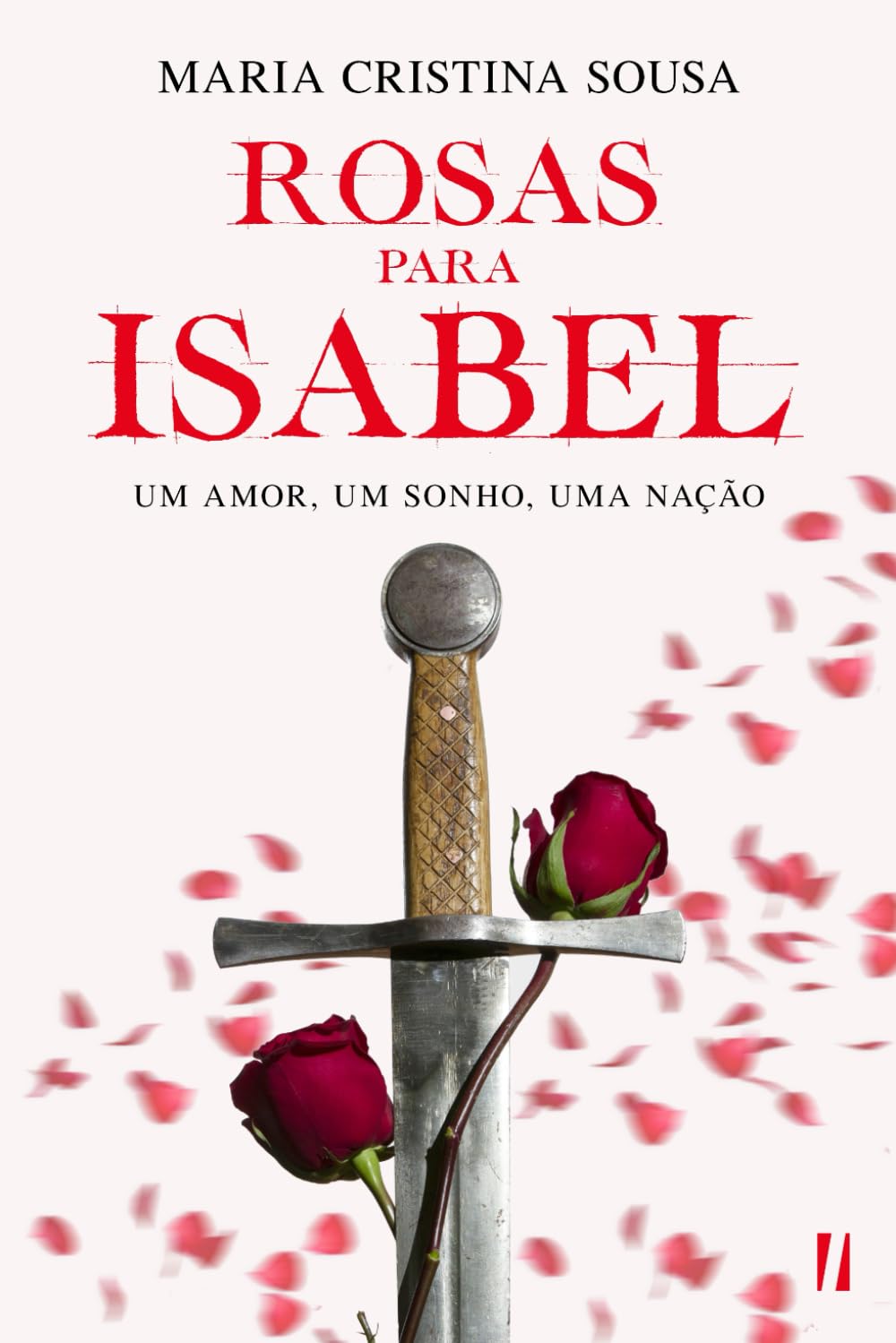 Rosas para Isabel (Crónicas da Rainha Santa Isabel) (Portuguese Edition)