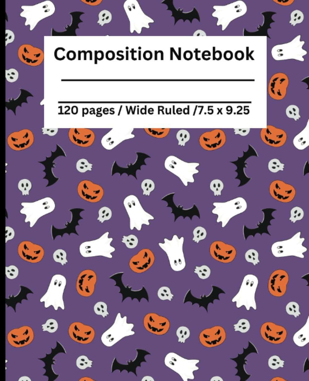 Composition Notebook: Halloween Pumpkin, Ghost, Bat | Wide Ruled Notebook | Composition Notebook wide ruled, 7.5 x 9.25, 120 Pages, for kids, teens, and adults