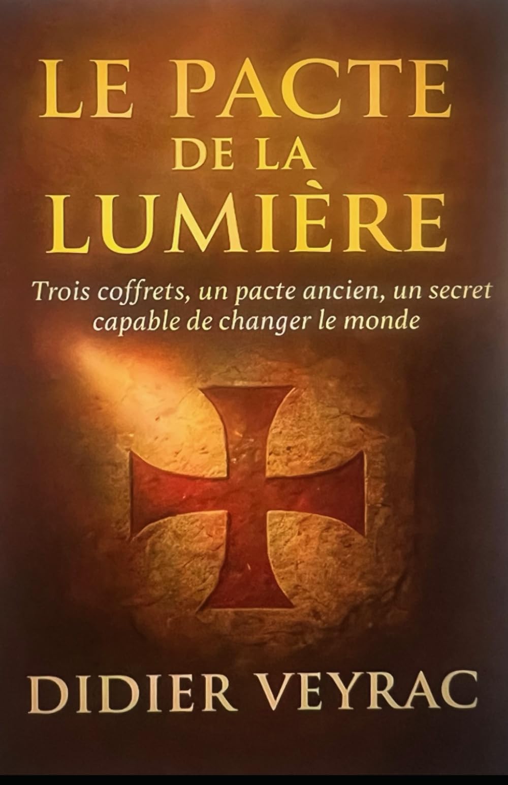 Le Pacte de la Lumière: Trois coffrets, un pacte ancien, un secret capable de changer le monde