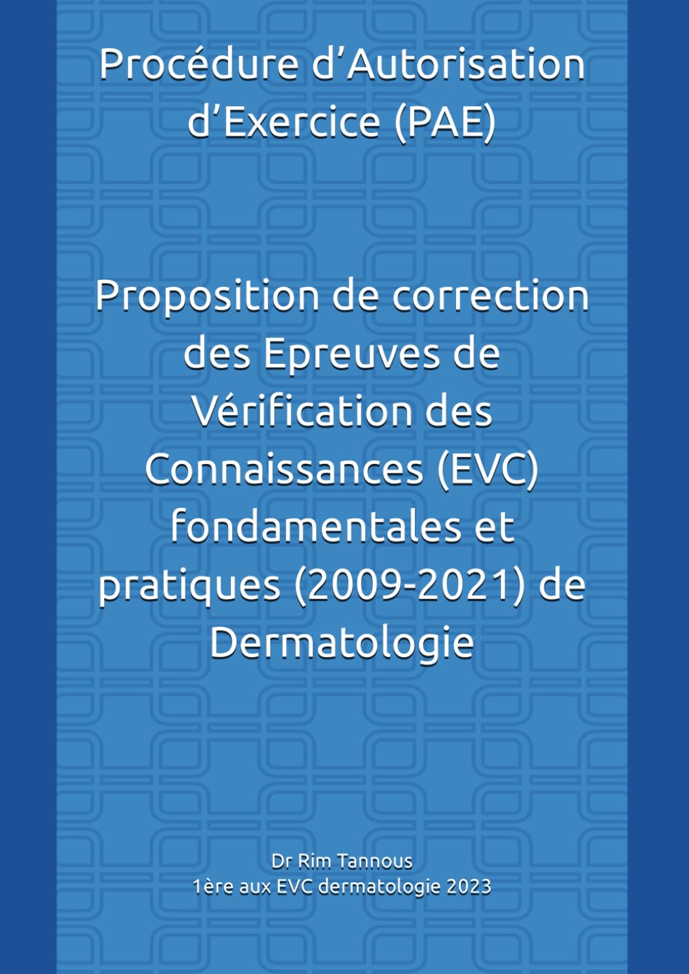Proposition de correction des Epreuves de Vérification des Connaissances (EVC) fondamentales et pratiques (2009-2021) de Dermatologie