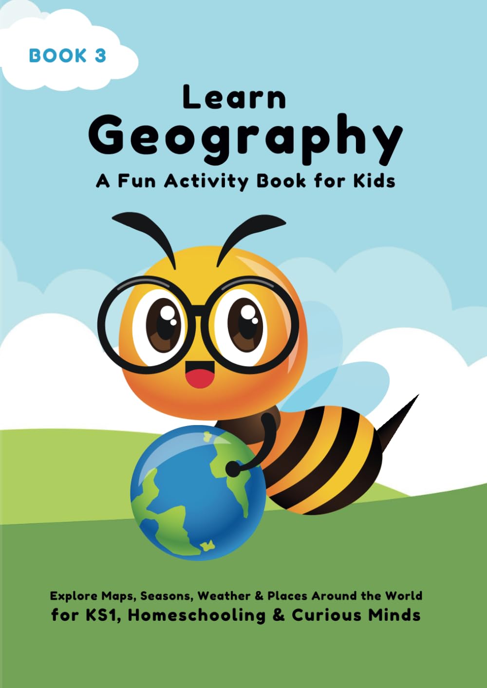 Learn Geography: A fun activity book for Kids - Explore Maps, Seasons, Weather & Places Around the World - for KS1, Home schooling & Curious Minds