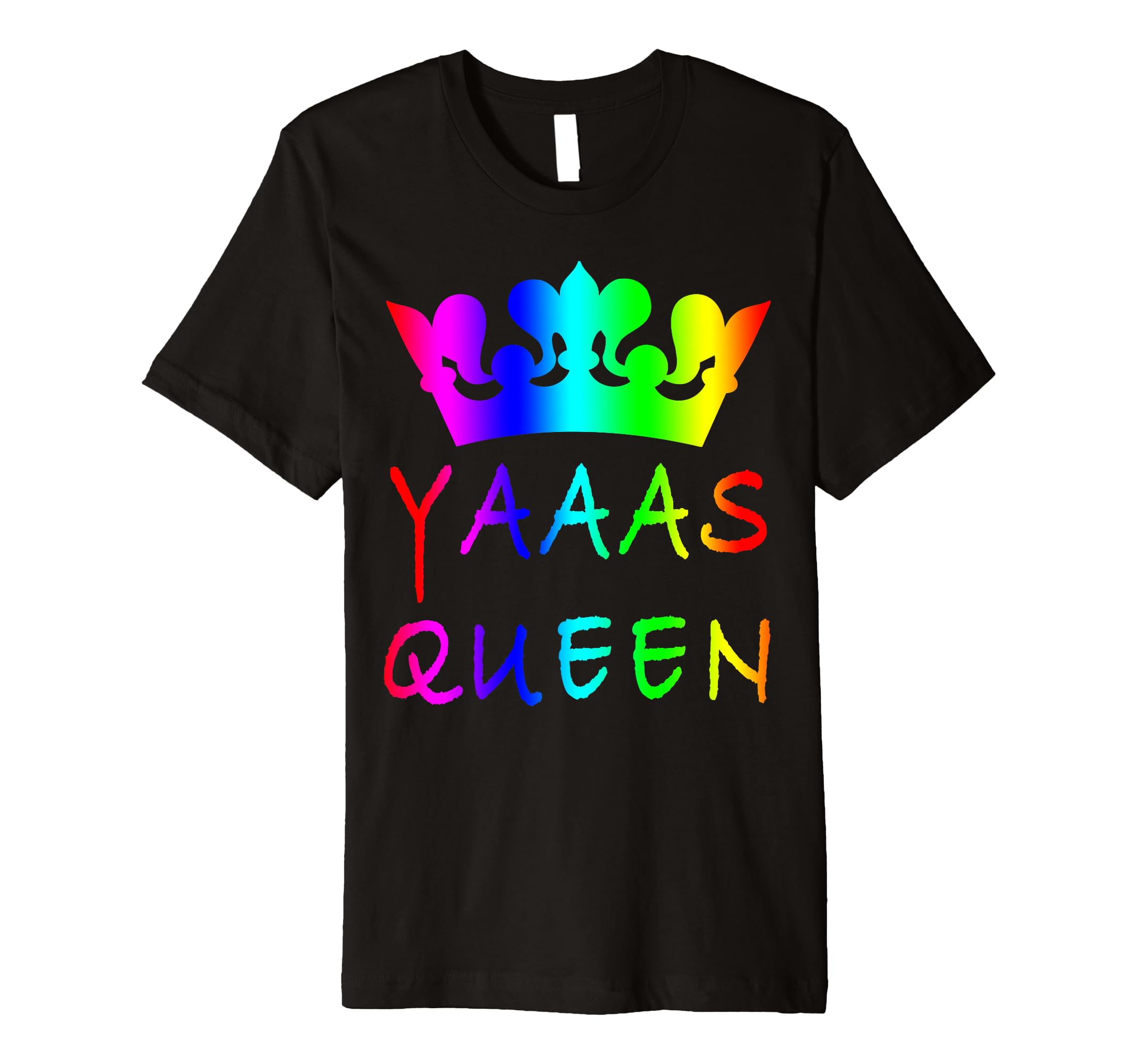 Yaas Queen Funny Colorful Cute For Girls Women Apparel Premium T-Shirt