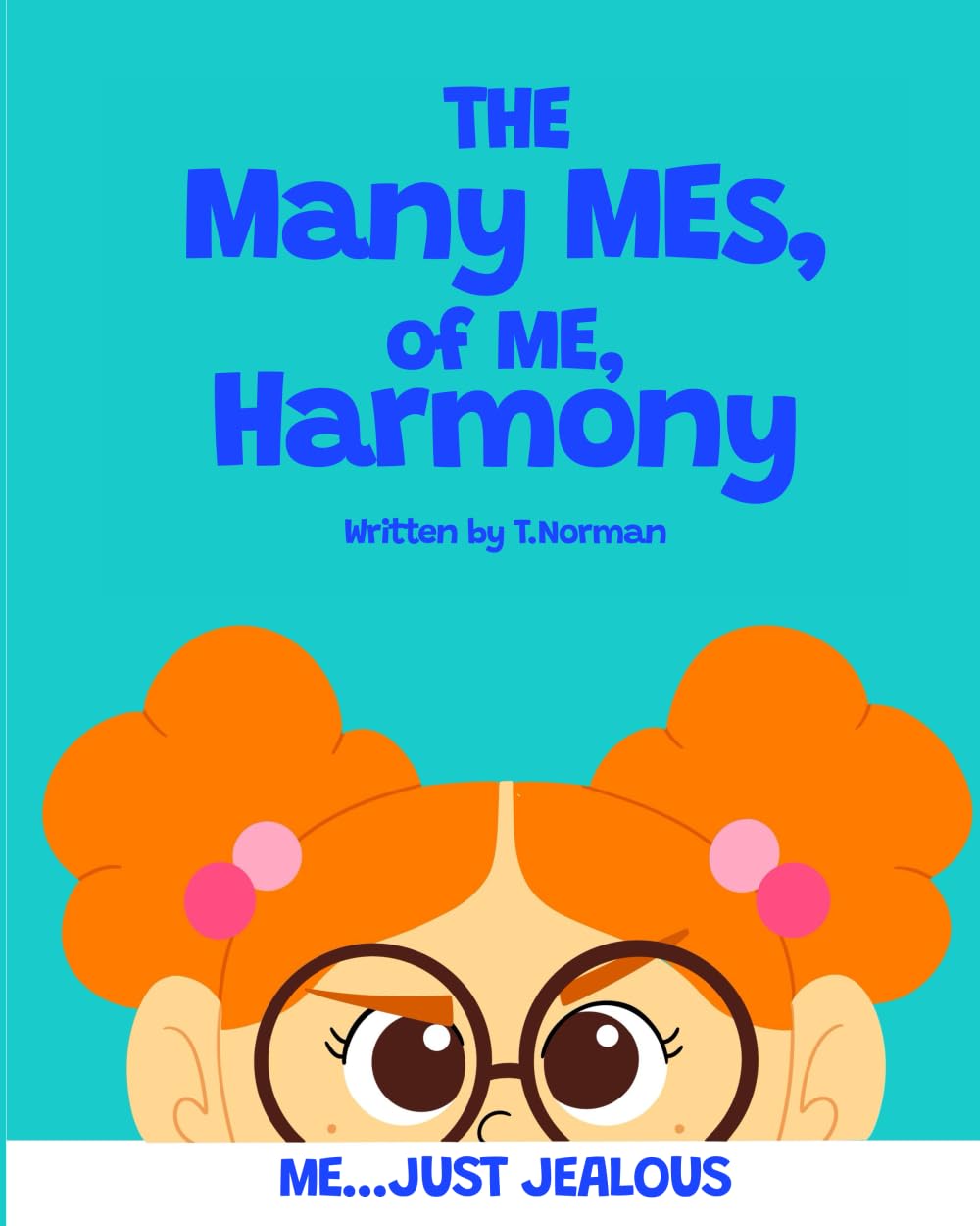 The Many MEs, of ME, Harmony: ME... Just Jealous