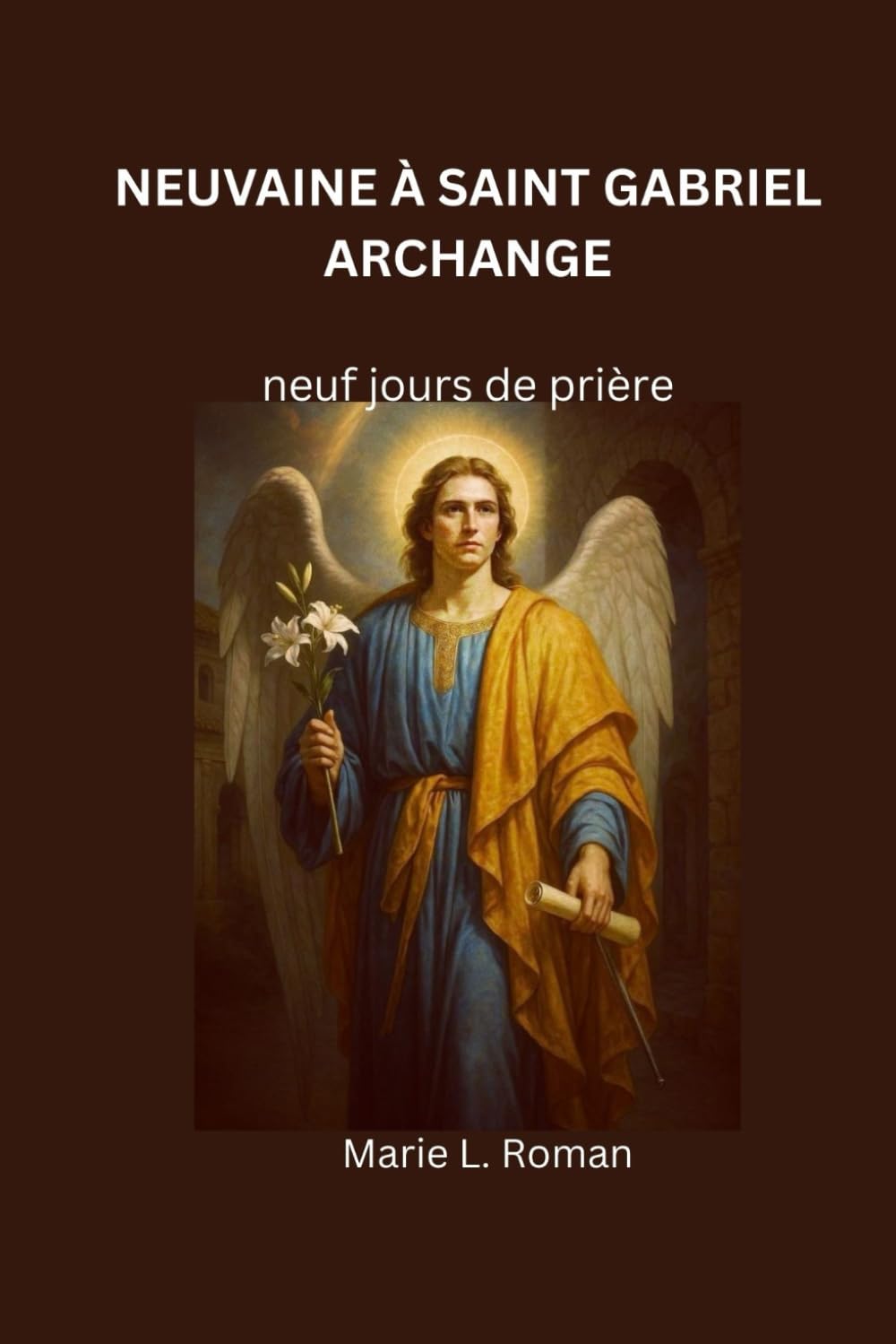 NEUVAINE À SAINT GABRIEL ARCHANGE: neuf jours de prière