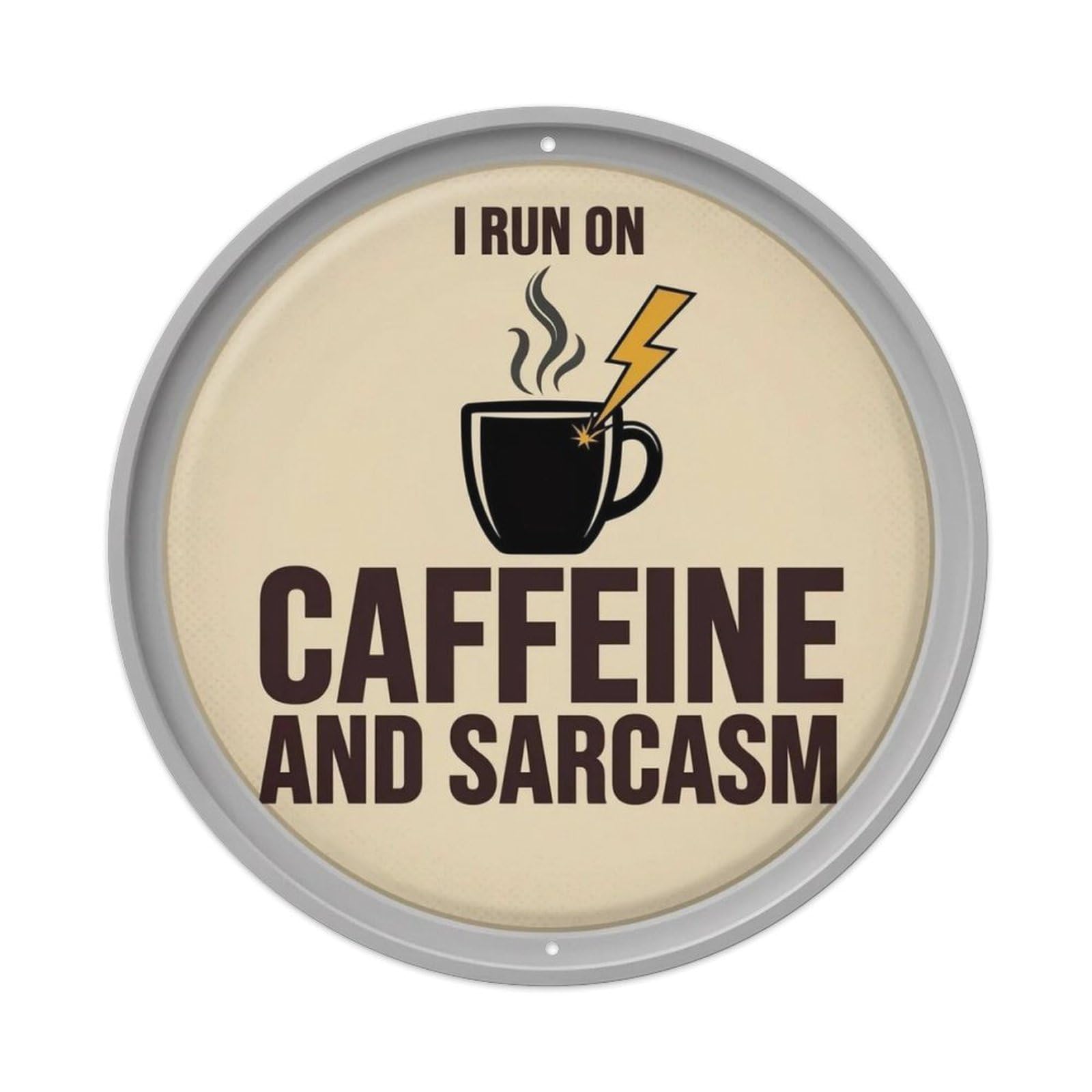 Caffeine Sarcasm Metal Tin Sign Plaque