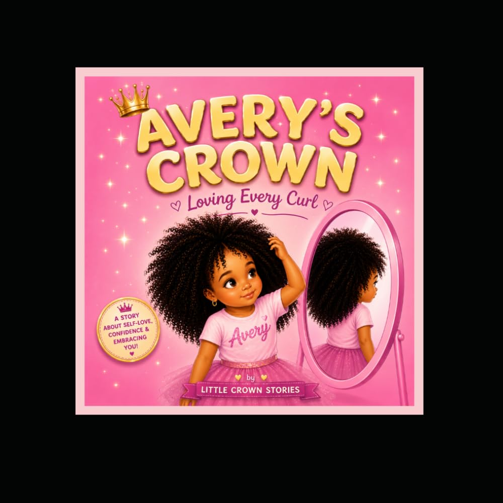 Avery's Crown: Loving Every Curl