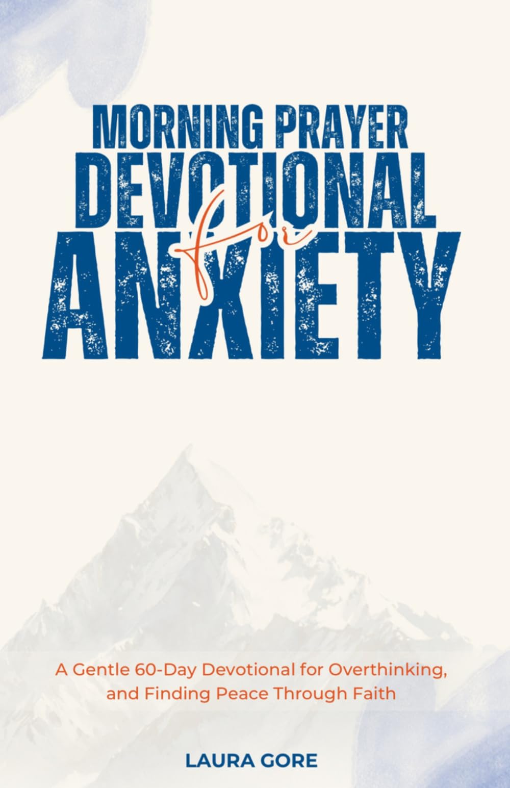 Morning Prayer Devotional for Anxiety: A Gentle 60-Day Devotional for Overthinking, and Finding Peace Through Faith