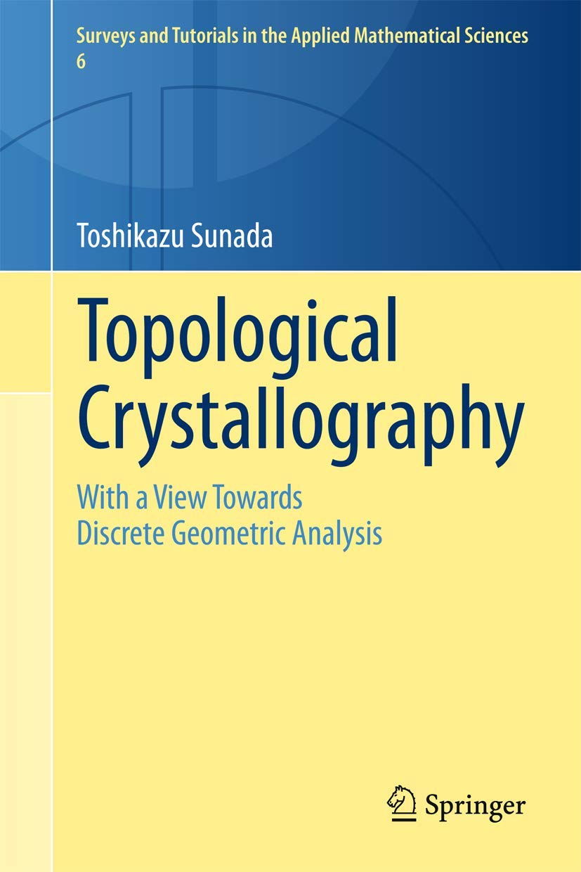 Topological Crystallography: With a View Towards Discrete Geometric Analysis