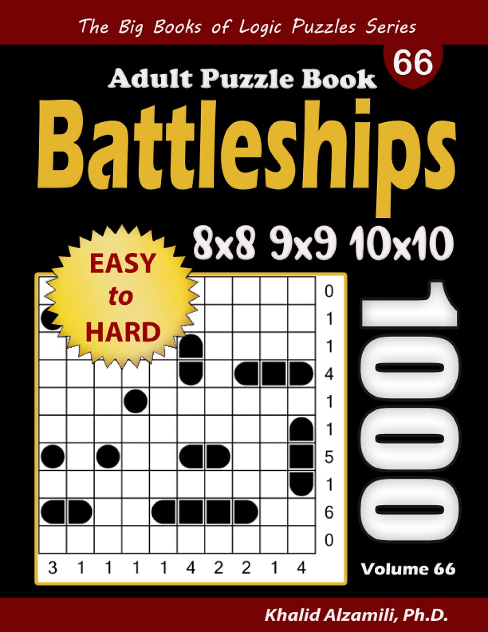 Battleships Adult Puzzle Book: 1000 Easy to Hard (8x8, 9x9, 10x10) Battleship Solitaire Puzzles (The Big Books of Logic Puzzles Series)