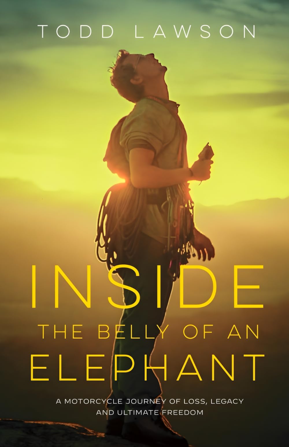Inside the Belly of an Elephant: A Motorcycle Journey of Loss, Legacy and Ultimate Freedom