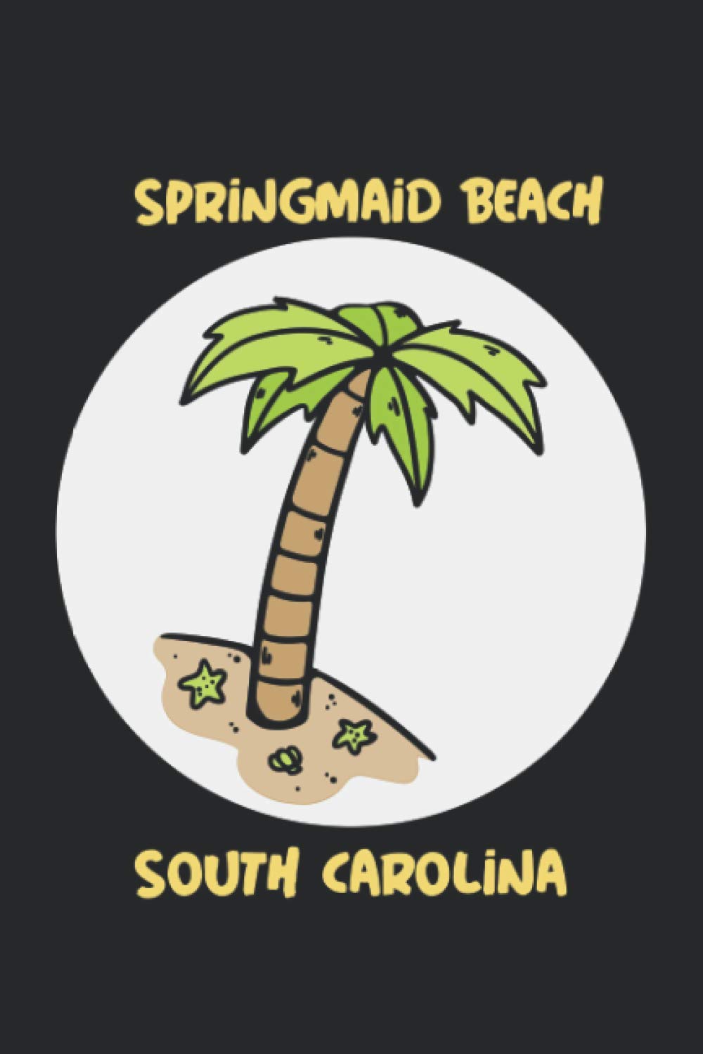 Springmaid Beach south carolina: beach journal for writing down thoughts for anyone that loves beach vacations and surfing
