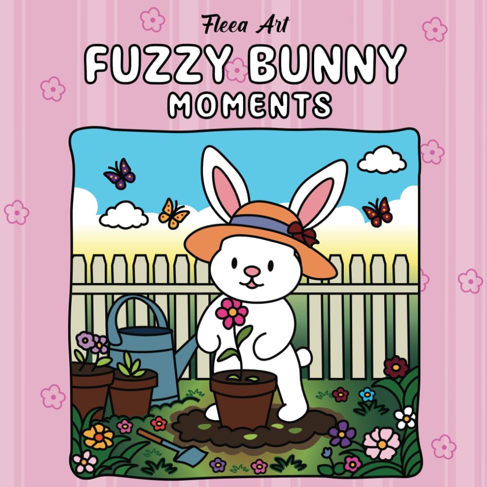 Fuzzy Bunny Moments: Coloring Book for Adults and Kids Featuring Super Cute Easter Bunny Moments (Fuzzy Moments)
