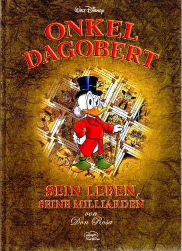 Disney: Don Rosa. Onkel Dagobert - Sein Leben, seine Milliarden : DON ...