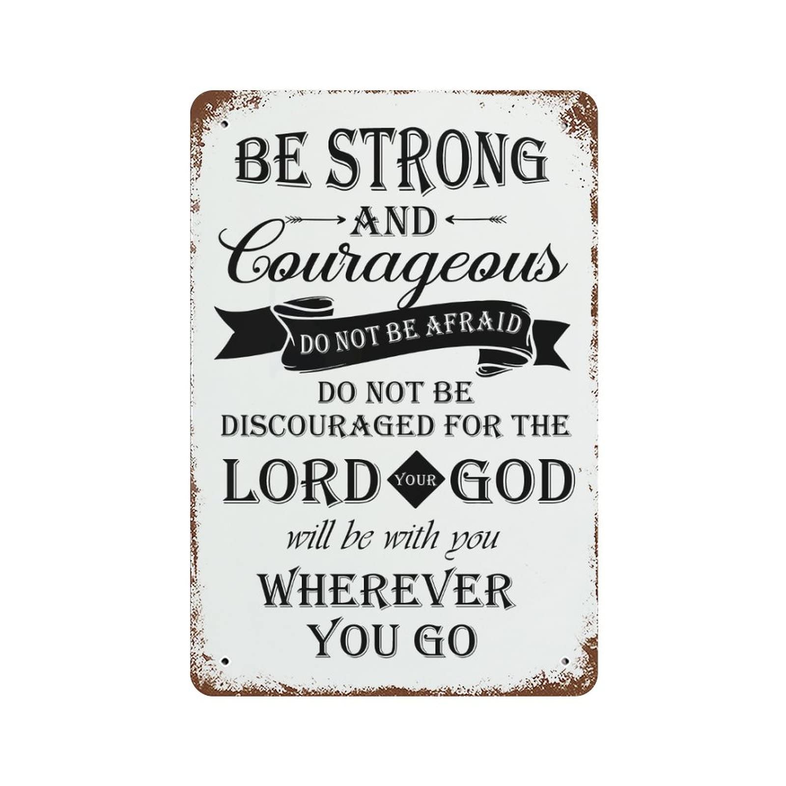 Funny Tin Sign Be Strong and Courageous Do Not Be Afraid Do Not Be Discouraged Sign Plaque Tin Sign Vintage Bar Decor 8 X 12 Inch