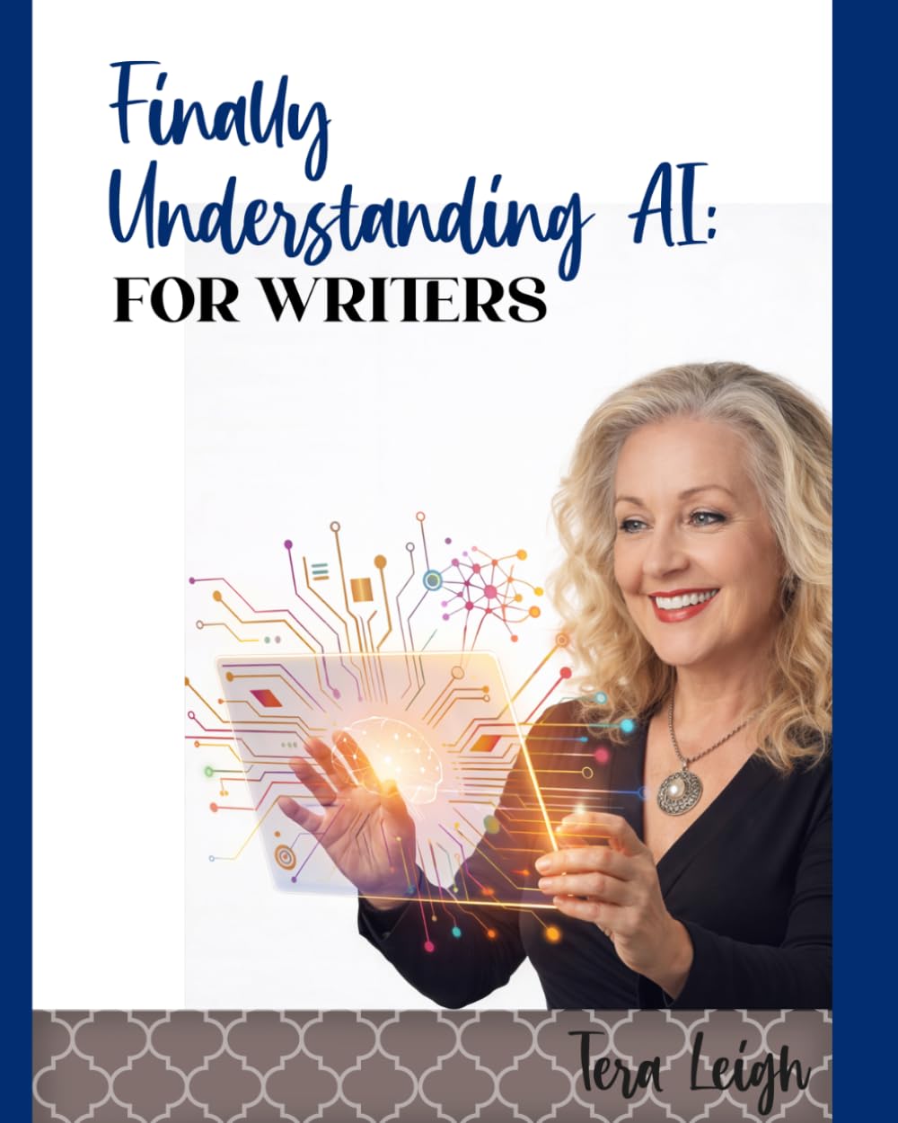 Finally Understanding AI forWriters: A Clear Guide to Brainstorming, Outlining, Research, Editing and Breaking Through Writer's Block (AI for Real Life.)